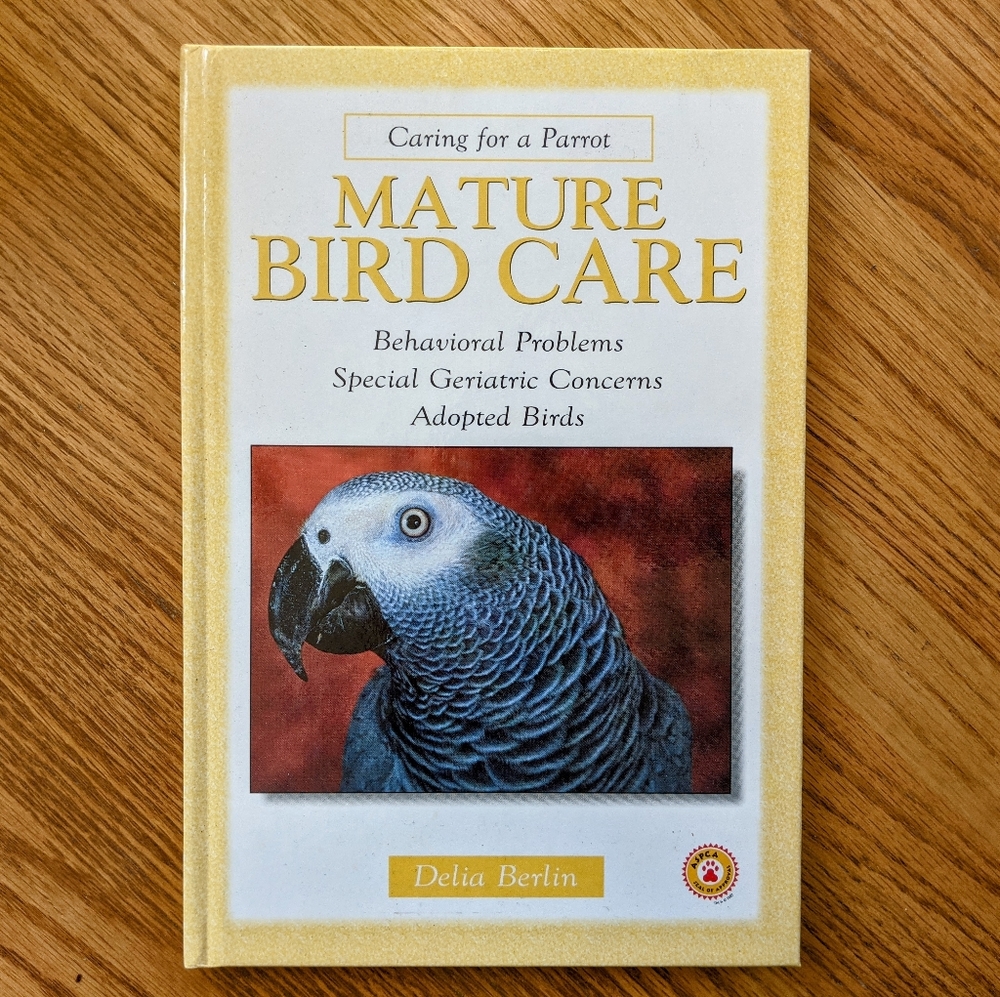 🌟Host Pick🌟 Mature Bird Care - Caring for a Parrot Book